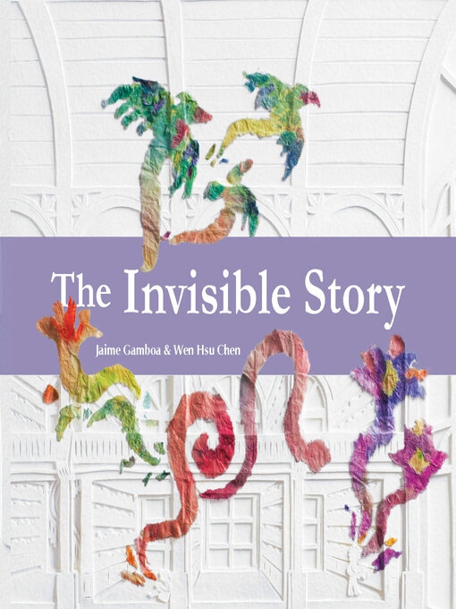 Title details for The Invisible Story by Jaime Gamboa - Available